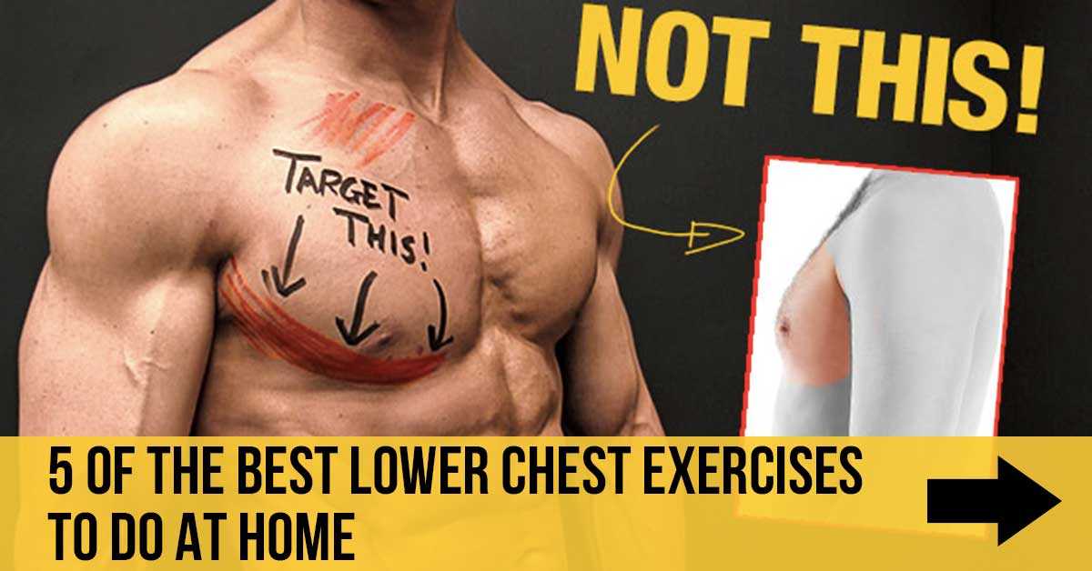 5 of the Best Lower Chest Exercises