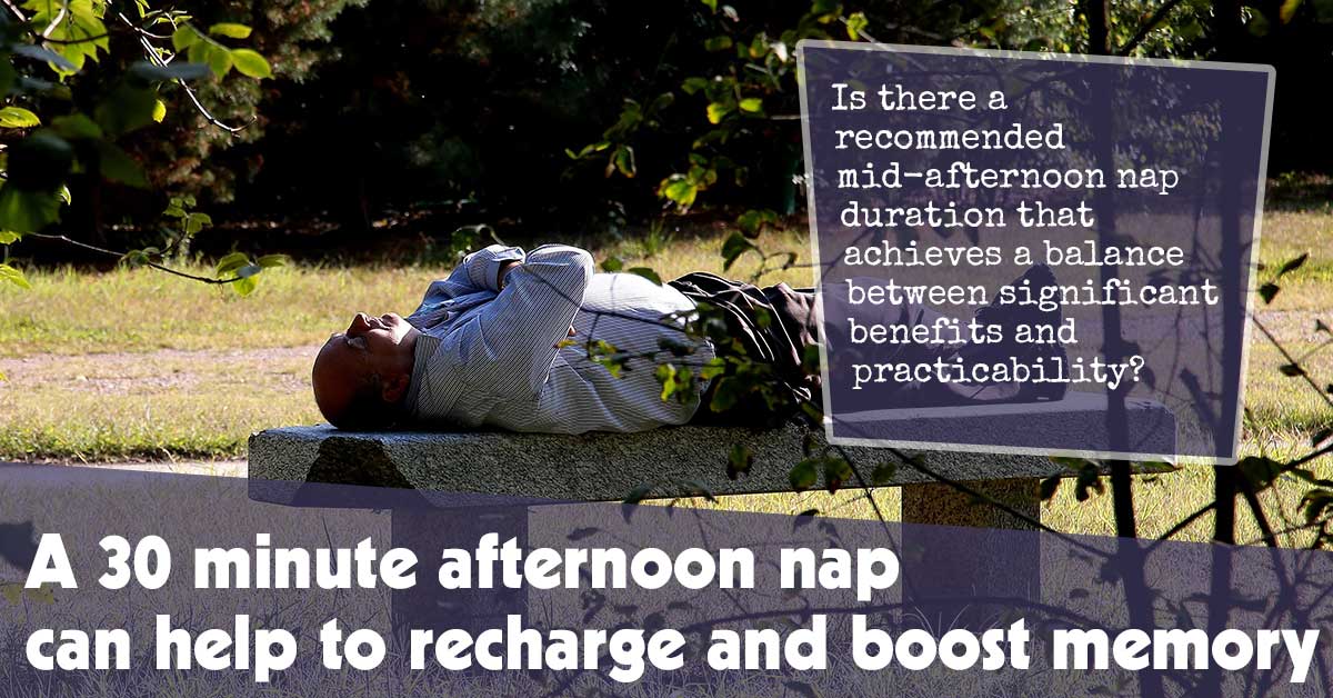 A 30 Minute Afternoon Nap Can Help To Recharge And Boost Memory