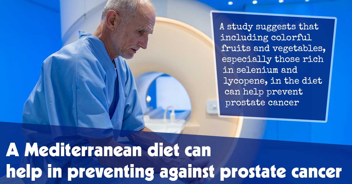 A Mediterranean Diet Can Help In Preventing Against Prostate Cancer