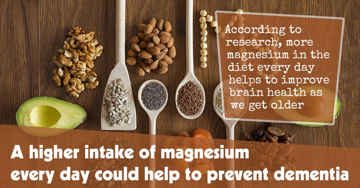 A Higher Intake of Magnesium Every Day Could Help to Prevent Dementia