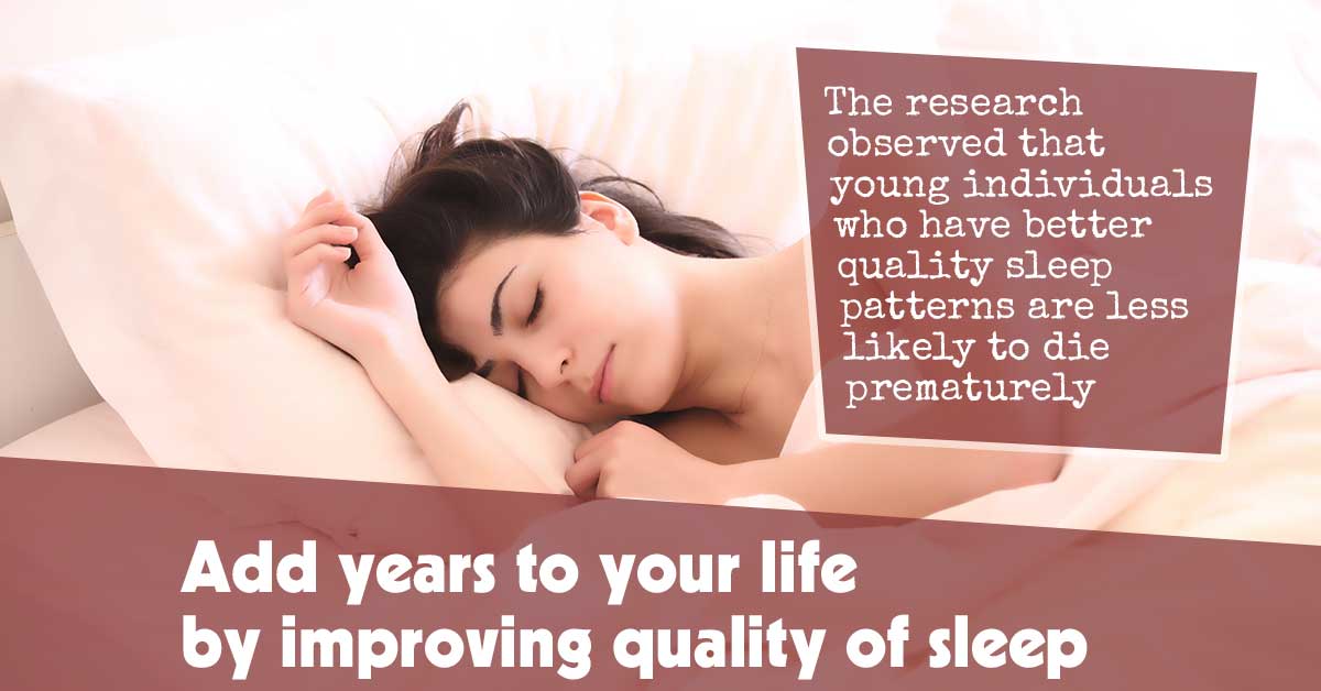 Add Years to Your Life by Improving Quality of Sleep