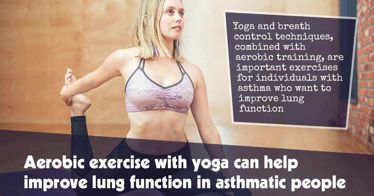 Aerobic Exercise With Yoga Can Help Improve Lung Function in Asthmatic People