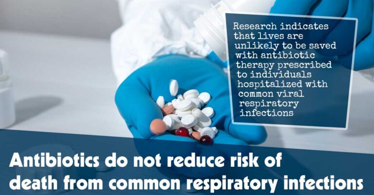 Antibiotics Do Not Reduce Risk Of Death From Common Respiratory Infections
