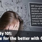 Anxiety 101 Change For The Better With Cbt