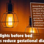 Dimming Lights Before Bed Time Helps Reduce Gestational Diabetes Risk