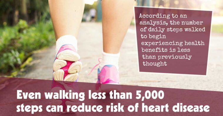 Even Walking Less Than 5,000 Steps Can Reduce Risk Of Heart Disease F