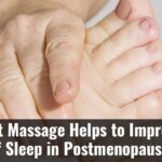 Foot Massage Helps To Improve Quality Of Sleep In Postmenopausal Women F