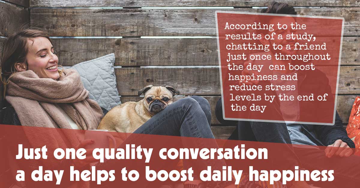 Just One Quality Conversation A Day Helps To Boost Daily Happiness
