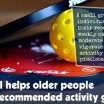 Pickleball Helps Older People Achieve Recommended Activity Guidelines
