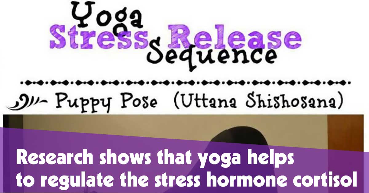 Research Shows That Yoga Helps To Regulate The Stress Hormone Cortisol F