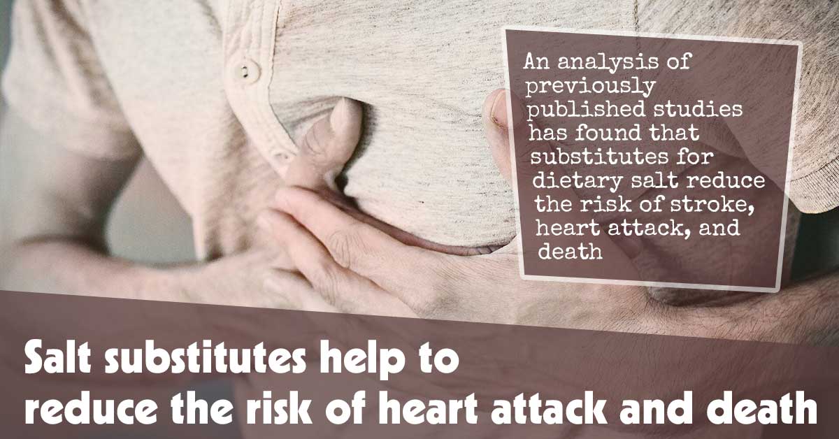 Salt Substitutes Help to Reduce the Risk of Heart Attack and Death