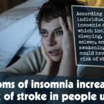 Symptoms Of Insomnia Increase The Risk Of Stroke In People Under 50 F