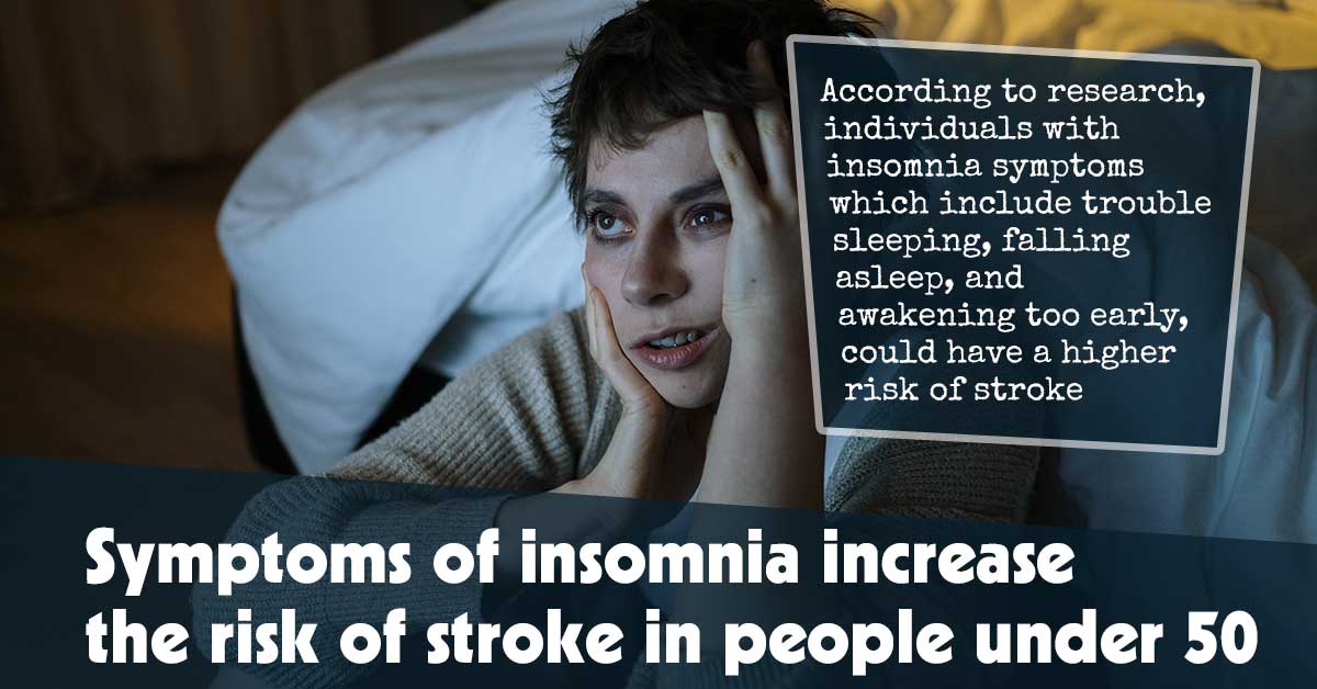 Symptoms of Insomnia Increase the Risk of Stroke in People Under 50