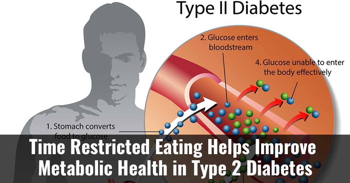 Time Restricted Eating Helps Improve Metabolic Health In Type 2 Diabetes