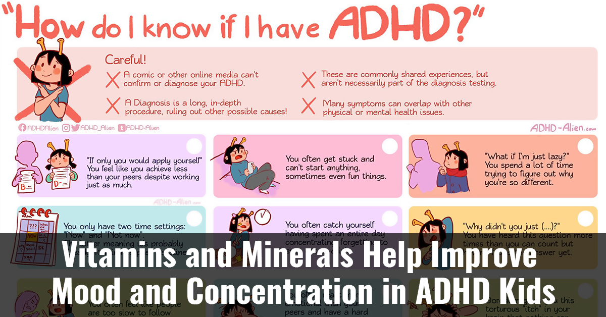 Vitamins And Minerals Help Improve Mood And Concentration In Adhd Kids