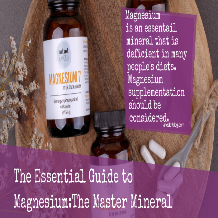 The Essential Guide to Magnesium: The Master Mineral